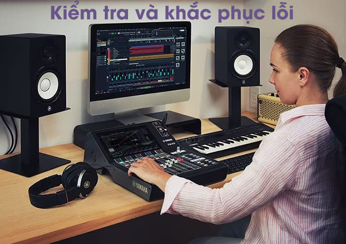 Kiểm tra các lỗi và khắc phục