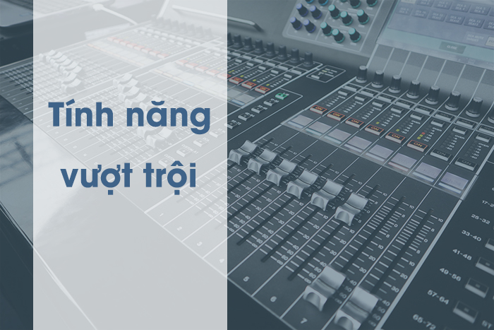 Xử lý âm thanh đỉnh cao Xử lý âm thanh đỉnh cao