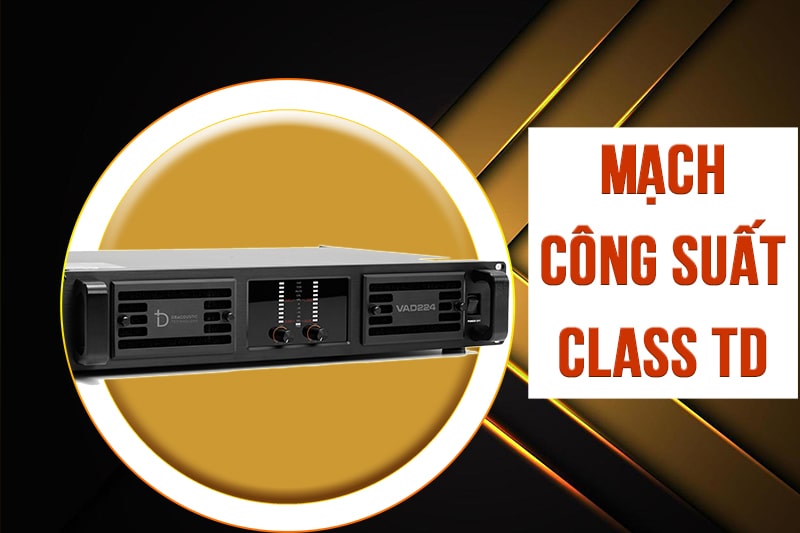 Công dụng của mạch công suất Class TD